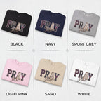 Unisex Pray Crewneck Religious Typography Sweatshirt Christian Apparel For Church Casual Style Faith Inspired Pullover Design Spiritual Gift For Men Women Believers Devotional Clothing Comfortable Everyday Wear Inspirational Message Shirt