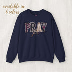 Christian Faith Sweatshirt Pray Typography Design Unisex Crewneck Pullover Religious Apparel For Daily Devotion Church Casual Wear Spiritual Gift For Believers Inspirational Clothing Men Women Comfortable Cotton Blend Fabric Varsity Block